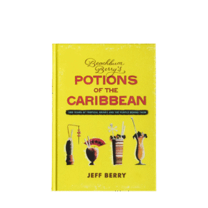 Read more about the article Beachbum Berry’s Potions Of The Carribean