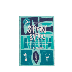 Read more about the article Beachbum Berry’s Sippin’ Safari